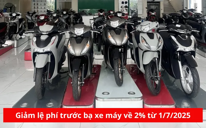 Giảm lệ phí trước bạ xe máy về 2% từ 1/7/2025